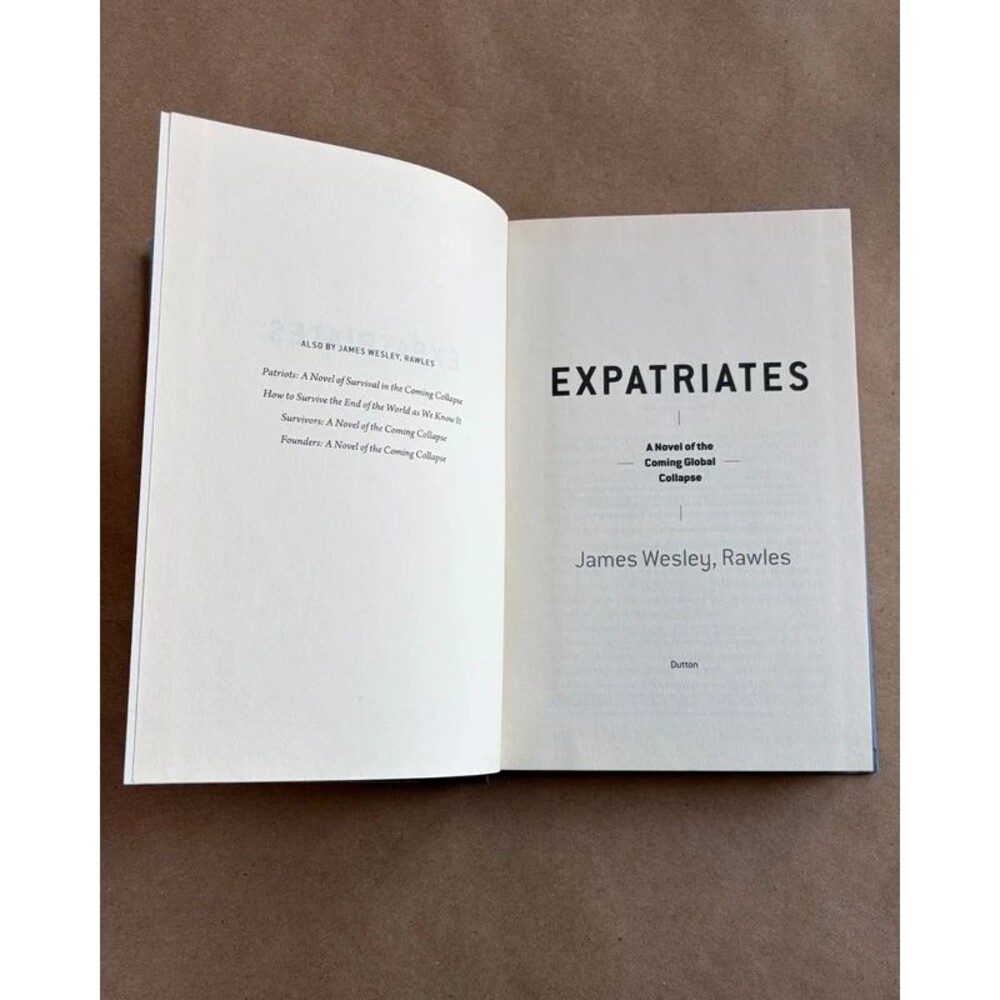 Expatriates A Novel of the Coming Global Collapse James Wesley Rawles Dutton HC